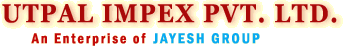 Utpal Impex Pvt. Ltd. An Enterprise of Jayesh Group